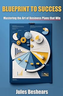Blueprint to Success: Mastering the Art of Busines